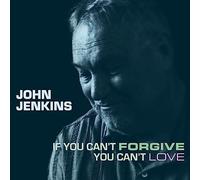 John Jenkins - If Forgive You Can't Love