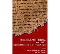 John, Jesus, and History, Early Christianity and Its Literature