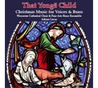 That Yongë Child: Christmas Music For Voices And Brass
