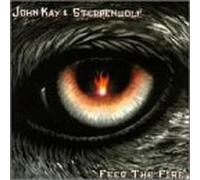 John Kay & Steppenwolf - Feed The Fire