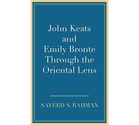 John Keats And Emily Bronte Through The Oriental Lens