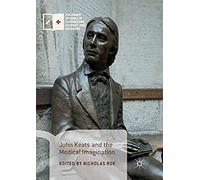 John Keats And The Medical Imagination