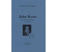 John Keats. Les terres perdues - Christian LA CASSAGN - Aden - relié - Biographie