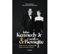 John Kennedy Jr & Carolyn Bessette. Due icone immortali