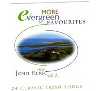 John Kerr - More Evergreen Favourites From John Kerr - Vol.2 - 24 Classic Irish Songs [UK Import]