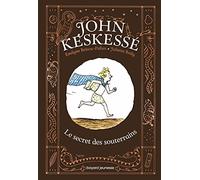 John Keskessé, Tome 01: John Keskessé - Le secret des souterrains