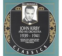 John Kirby & His Orchestra - 1939-1941 (Chronological Classics)
