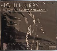 John Kirby – Rehearsin for a Nervous Breakdown – CD
