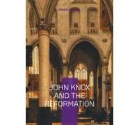 John Knox And The Reformation