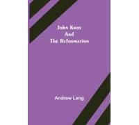 John Knox And The Reformation
