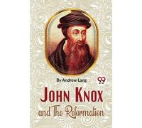John Knox And The Reformation
