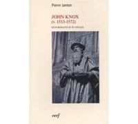 John knox (v.1513-1572) Pierre Janton (Auteur)