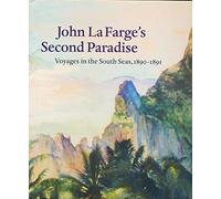John La Farge's Second Paradise: Voyages in the South Seas, 1890-1891