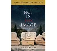 John Lamb Lash Not in His Image (15th Anniversary Edition) (Poche)