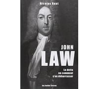 John Law - La Dette, Ou Comment S'en Débarrasser