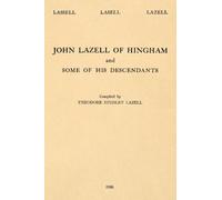 John Lazell of Hingham and Some of His Descendants