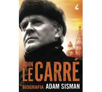 John le Carre Biografia - Adam Sisman (Littérature, Biographies en polonais)
