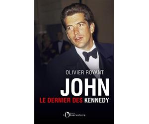 John, le dernier des Kennedy Le dernier des Kennedy - Olivier Royant - L'observatoire Eds De - broché - Biographie