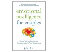 Emotional Intelligence for Couples by John Lee John Lee (Auteur)