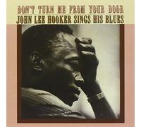 JOHN LEE HOOKER - Don't Turn Me from Your Door: John Lee Hooker Sing
