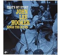 That's my story sings the Blues John Lee Hooker (Interprète) https://www.fnac.com/a10708537/John-Lee-Hooker-That-s-my-story-sings-the-Blues-Vinyle-album?oref=4baabef9-0c97-9044-1a53-709105a03bd5