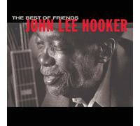 JOHN LEE HOOKER - THE BEST OF FRIENDS CD NEUF
