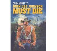 John Lee Johnson Must Die