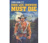 John Lee Johnson Must Die