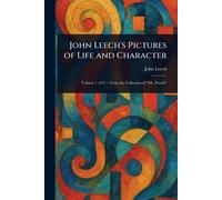 John Leech's Pictures of Life and Character