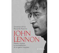 John Lennon. Parole, musica e contraddizioni di un genio inquieto. Nuova ediz.