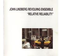 John Lindberg Revolving Ensemble - Relative Reliability