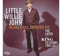 John Little Willie - Heaven All Around Me: The Later King Ses [Import]