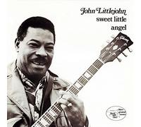 John Littlejohn - Sweet Little Angel