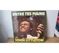 john littleton - entre tes mains