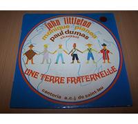 John Littleton / Monique Pianea / Paul Dumas - Une terre fraternelle : Donne moi la main mon frere / Le prix du sang / Les enfants des hommes / Pourquoi donc attendre demain ? - EP 45 tours - 7"