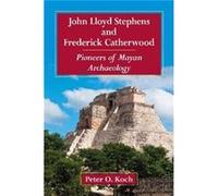 John Lloyd Stephens and Frederick Catherwood by Peter O. Koch Peter O. Koch (Auteur)