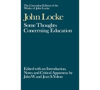 Some Thoughts Concerning Education, CLARENDON EDITION OF THE WORKS OF JOHN LOCKE John Locke, John W. Yolton (Auteur)