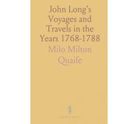 John Long's Voyages and Travels in the Years 1768-1788