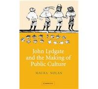 John Lydgate And The Making Of Public Culture, Cambridge Studies in Medieval Literature Maura Nolan (Auteur)