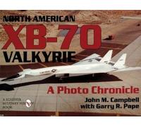John M. Campbell Garry R. Pape North American XB-70 Valkyrie (Poche)