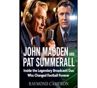 John Madden and Pat Summerall: Inside the Legendary Broadcast Duo Who Changed Football Forever