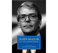 John Major An Unsuccessful Prime Minister Kevin Hickson, Ben Williams (Auteur)