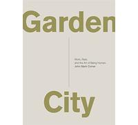 John Mark Comer - Garden City Work Rest and the Art of Being Human - F245z