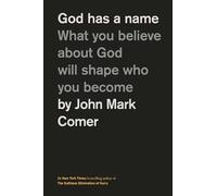 John Mark Comer - God Has a Name What You Believe About God Will Sha - G245z