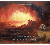 John Martin: Apocalypse Now!