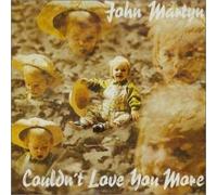 John Martyn - Couldn't love you more