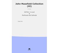 John Masefield Collection (XI): Odtaa Novel Multitude Solitude