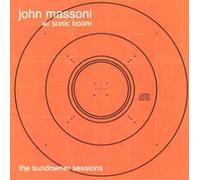 John Massoni & Sonic Boom - Sundowner Sessions [Import]