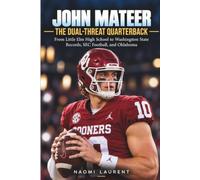 John Mateer - The Dual-Threat Quarterback: From Little Elm High School to Washington State Records, SEC Football, and Oklahoma