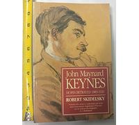 John Maynard Keynes: Hopes Betrayed, 1883-1920